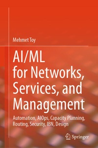 Enlarge image Cover: AI/ML For Networks, Services, and Management - Springer