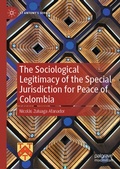 Cover: The Sociological Legitimacy of the Special Jurisdiction for Peace of Colombia - Palgrave Macmillan