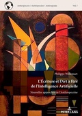 Cover: L'&Eacute;criture et l'Art &agrave; l'&egrave;re de l'Intelligence Artificielle - Peter Lang Verlag