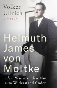 Bild vergrößern Bild: Helmuth James von Moltke - C.H.BECK