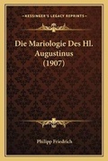 Cover: Die Mariologie Des Hl. Augustinus (1907) - Kessinger Publishing