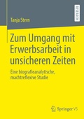 Cover: Zum Umgang mit Erwerbsarbeit in unsicheren Zeiten - Springer VS