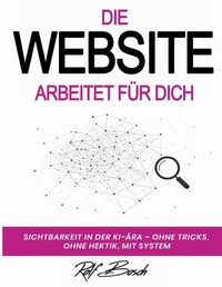 Enlarge image Cover: Die Website arbeitet für Dich - BoD - Books on Demand