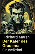 Cover: Der K&auml;fer des Grauens: Gruselkrimi - Uksak E-Books
