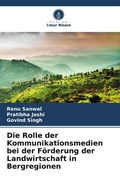 Cover: Die Rolle der Kommunikationsmedien bei der Foerderung der Landwirtschaft in Bergregionen - Verlag Unser Wissen