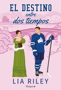 Cover: El destino entre dos tiempos - HarperCollins Ib&eacute;rica S.A.