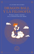Cover: Dragon Ball y la filosof&iacute;a - Blackie Books