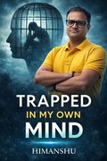 Cover: Trapped in My Own Mind - Himanshu