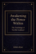 Cover: Awakening the Power Within: The Teachings of Neville Goddard - Eden Rae