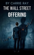 Cover: The Wall Street Offering - Carrie Ray