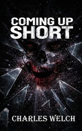 Cover: Coming Up Short - Charles Welch Publishing