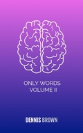 Cover: Only Words Volume II - Dennis Brown