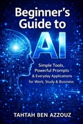 Cover: Beginner's Guide to AI (AI for Real Life, #1) - tahtah ben azzouz