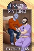 Cover: P.O.O.F. My Life! (Twilight Temptations, #4) - D.G. Carothers