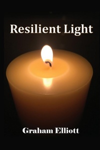 Enlarge image Cover: Resilient Light - Graham Elliott