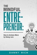 Cover: THE MINDFUL ENTREPRENEUR - Danny Rich