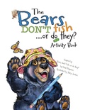 Cover: Bears Don't Fish . . . or do they? Activity Book - Vabella Publishing