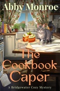 Cover: The Cookbook Caper (A Bridgewater Cozy Culinary Mystery, #1) - Delta Gateway Press
