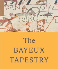 Enlarge image Cover: The Bayeux Tapestry - British Museum Press