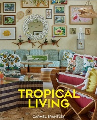 Enlarge image Cover: Tropical Living - Vendome Press