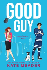 Enlarge image Cover: Good Guy (Rookie Rebels) - Kate Meader