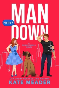 Enlarge image Cover: Man Down (Rookie Rebels) - Kate Meader