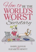 Cover: How to Be the World's Worst Secretary - AUSTIN MACAULEY