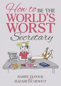 Enlarge image Cover: How to Be the World's Worst Secretary - AUSTIN MACAULEY