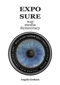 Cover: EXPOSURE: war media democracy - Culture & Democracy Press