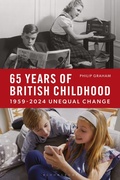 Cover: Sixty-Five Years of British Childhood - Bloomsbury Academic