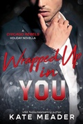 Cover: Wrapped Up in You (A Chicago Rebels Holiday Novella) - Kate Meader