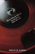 Cover: How Black Music Took Over the World - Bloomsbury Sigma