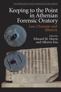 Cover: Keeping to the Point in Athenian Forensic Oratory - Edinburgh University Press