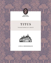 Enlarge image Cover: Titus - Flourish Bible Study