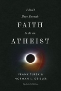 Cover: I Don't Have Enough Faith to Be an Atheist (Updated Edition) - Crossway