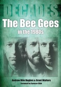 Cover: The Bee Gees in The 1980s - Sonicbond Publishing