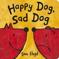 Cover: Happy Dog, Sad Dog - Little Tiger Press Group