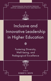Enlarge image Cover: Inclusive and Innovative Leadership in Higher Education - Emerald Publishing Limited