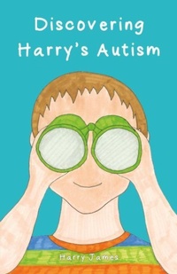 Enlarge image Cover: Discovering Harry's Autism - Troubador Publishing