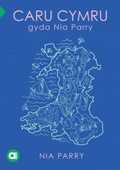 Cover: Cyfres Amdani: Caru Cymru gyda Nia Parry - SEBRA