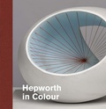 Cover: Hepworth in Colour - Paul Holberton Publishing Ltd
