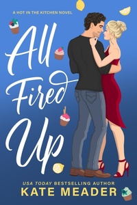 Enlarge image Cover: All Fired Up (Hot in the Kitchen, #2) - Kate Meader
