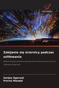 Cover: Zabijanie sie sciernicy podczas szlifowania - Wydawnictwo Nasza Wiedza