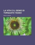 Cover: La Vita E Il Genio Di Torquato Tasso - Rarebooksclub.com