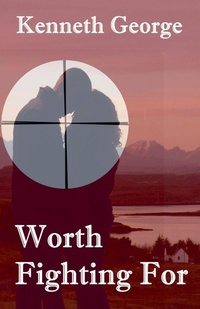 Enlarge image Cover: Worth Fighting For - Kenneth George