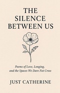 Cover: The Silence Between Us - Just Catherine