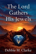 Cover: The Lord Gathers His Jewels - Bethabara's Library