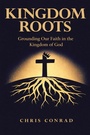 Cover: Kingdom Roots - WestBow Press