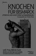 Cover: Knochen f&uuml;r Bismarck No. 15 - Literatur und Kunst ohne Nutzanwendung - epubli