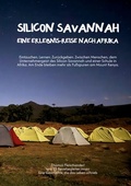 Cover: Silicon Savannah - Eine Erlebnis-Reise nach Afrika - BoD - Books on Demand